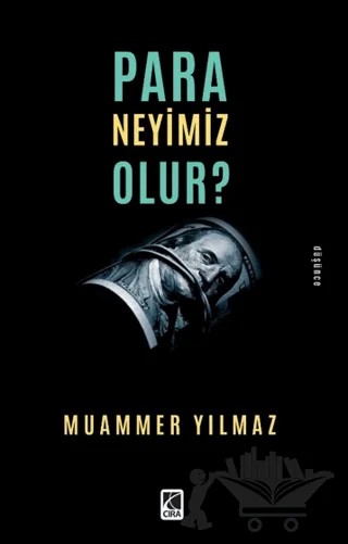 Para Neyimiz Olur? – Muammer Yılmaz – Çıra Yayınları kitap kapağı