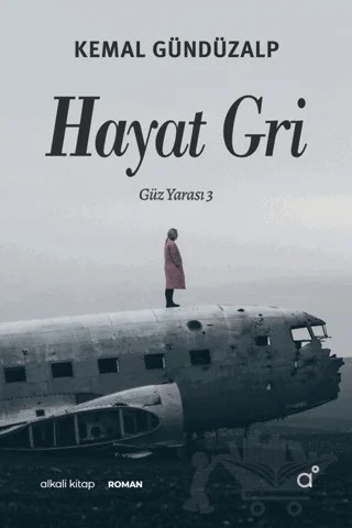 Hayat Gri – Kemal Gündüzalp – Alkali Kitap kitap kapağı