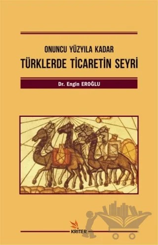 Türklerde Ticaretin Seyri – Engin Eroğlu – Kriter Yayınları kitap kapağı