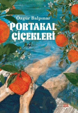 Portakal Çiçekleri – Özgür Balpınar – İndigo Genç kitap kapağı