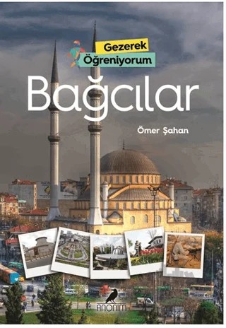 Gezerek Öğreniyorum - Bağcılar – Ömer Şahan – Anonim Yayıncılık kitap kapağı