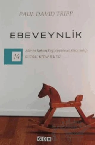 Ebeveynlik – Paul Davıd Trıpp – GDK Yayınları kitap kapağı