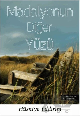 Madalyonun Diğer Yüzü – Hüsniye Yıldırım – İkinci Adam Yayınları kitap kapağı