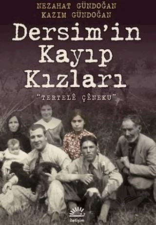 Dersim’in Kayıp Kızları – Kazım Gündoğan, Nezahat Gündoğan – İletişim Yayınevi kitap kapağı