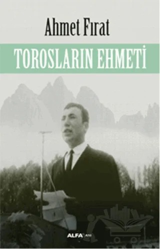 Torosların Ehmeti – Ahmet Fırat – Alfa Yayınları kitap kapağı