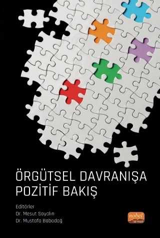 Örgütsel Davranışa Pozitif Bakış – Ahmet Burhan Çakıcı, Daimi Koçak, Edib Ali Pehlivanlı, Elif Alar Erkal, Fatma Merve Kuşoğlu, Gökhan Kerse, Mesut Soyalın, Muhammet Ali Çelebi, Mustafa Babadağ, Seda Kızıl, Serkan Naktiyok, Taner Dalgın, Ulku Hilal Celik, Zişan Duygu Alioğulları – Nobel Bilimsel Eserler kitap kapağı
