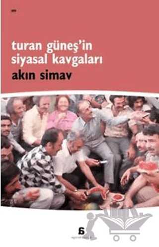 Turan Güneş’in Siyasal Kavgaları – Akın Simav – Agora Kitaplığı kitap kapağı