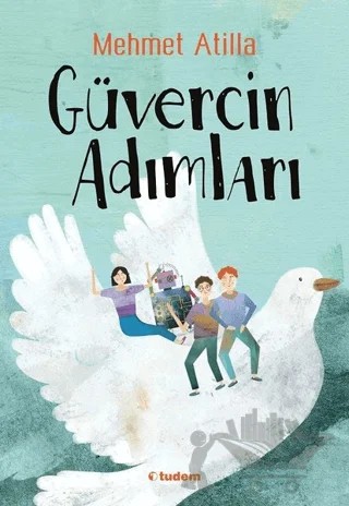 Güvercin Adımları – Mehmet Atilla – Tudem Yayınları kitap kapağı