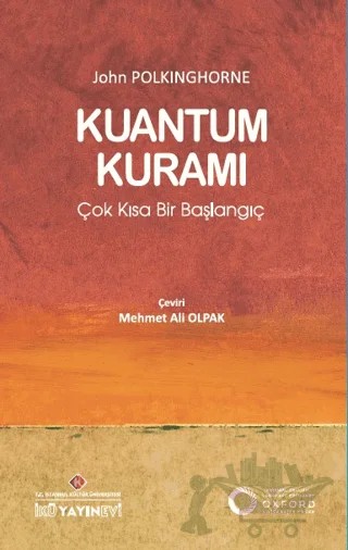 Kuantum Kuramı: Çok Kısa Bir Başlangıç – John Polkinghorne – İstanbul Kültür Üniversitesi - İKÜ Yayınevi kitap kapağı