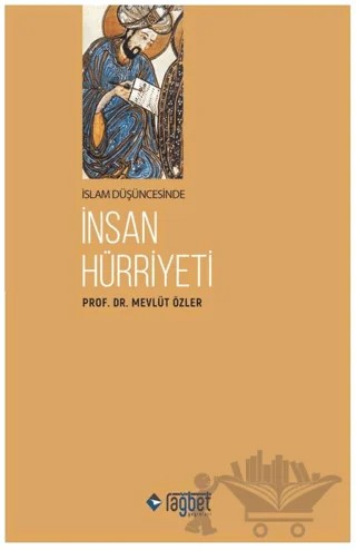 İslam Düşüncesinde İnsan Hürriyeti – Mevlüt Özler – Rağbet Yayınları kitap kapağı