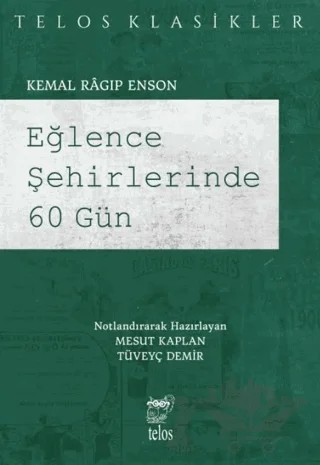 Eğlence Şehirlerinde 60 Gün – Kemal Ragıp Enson – Telos Yayıncılık kitap kapağı