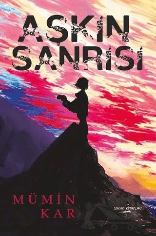 Aşkın Sanrısı – Mümin Kar – Sokak Kitapları Yayınları kitap kapağı