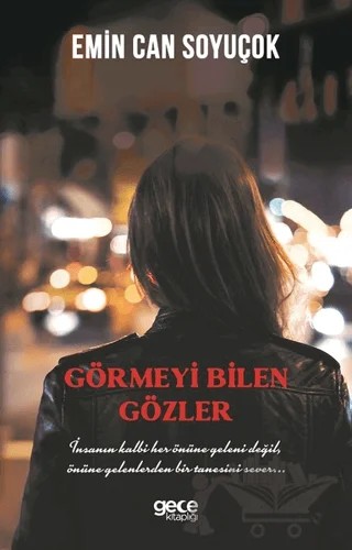 Görmeyi Bilen Gözler – Emin Can Soyuçok – Gece Kitaplığı kitap kapağı