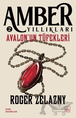 Avalon'un Tüfekleri - Amber Yıllıkları 2 – Roger Zelazny – İthaki Yayınları kitap kapağı