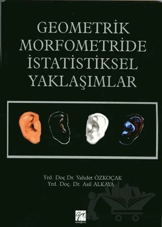 Geometrik Morfometride İstatistiksel Yaklaşımlar – Asil Alkaya, Vahdet Özkoçak – Gazi Kitabevi kitap kapağı