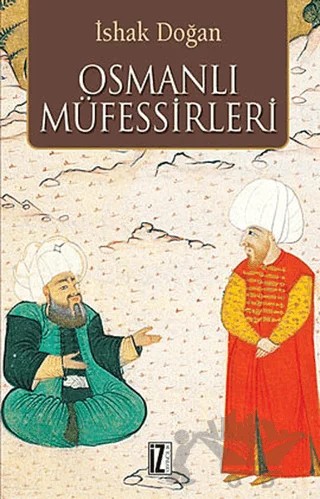 Osmanlı Müfessirleri – İshak Doğan – İz Yayıncılık kitap kapağı