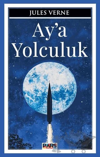 Ay'a Yolculuk – Jules Verne – Pars Yayınları kitap kapağı