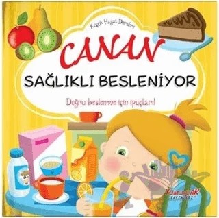 Canan Sağlıklı Besleniyor - Küçük Hayat Dersleri – Chiara Brizzolara – Yumurcak Yayınları kitap kapağı