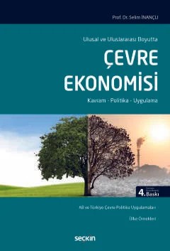Ulusal ve Uluslararası BoyuttaÇevre Ekonomisi Kavram ¦ Politika ¦ Uygulama – Selim İnançlı – Seçkin Yayıncılık kitap kapağı