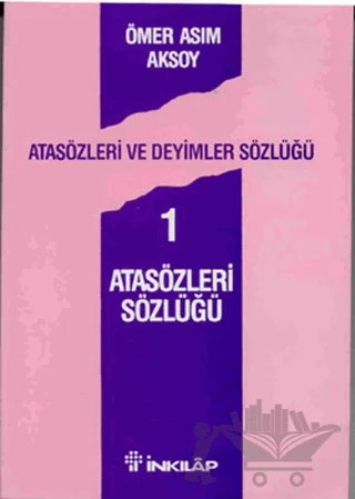 Atasözleri Sözlüğü 1 – Ömer Asım Aksoy – İnkılap Kitabevi kitap kapağı