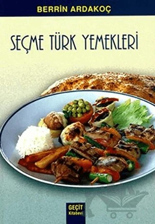 Seçme Türk Yemekleri – Berrin Ardakoç – Geçit Kitabevi kitap kapağı