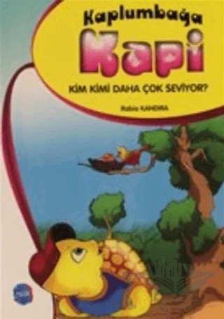 Kaplumbağa Kapi Kim Kimi Daha Çok Seviyor? – Rabia Kandıra – Berikan Yayınevi kitap kapağı