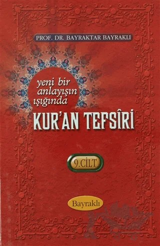Yeni Bir Anlayışın Işığında Kur'an Tefsiri Cilt: 9 – Bayraktar Bayraklı – Bayraklı Yayınları kitap kapağı