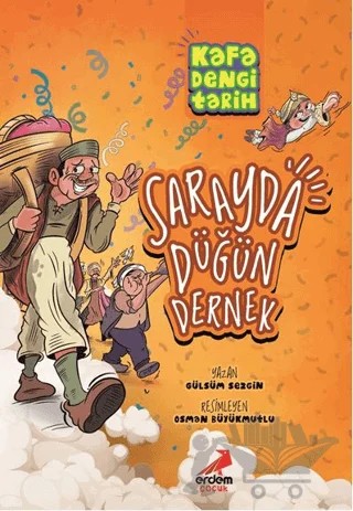 Kafa Dengi Tarih - Sarayda Düğün Dernek – Gülsüm Sezgin – Erdem Çocuk kitap kapağı