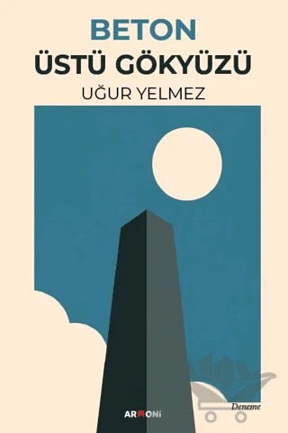 Beton Üstü Gökyüzü – Uğur Yelmez – Armoni Yayıncılık kitap kapağı