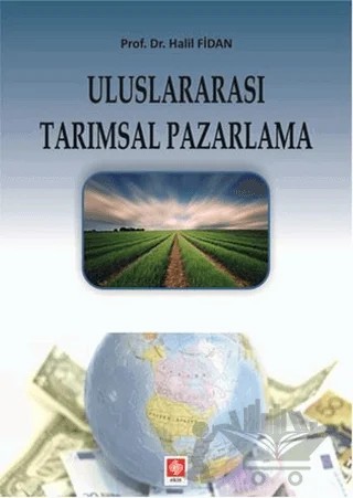 Uluslararası Tarımsal Pazarlama – Halil Fidan – Ekin Basım Yayın kitap kapağı