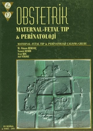 Obstetrik Maternal-Fetal Tıp Perinatoloji – Acar Koç, Atıl Yüksel, M.Sinan Beksaç, Namık Demir – MN Medikal ve Nobel Tıp Kitabevi kitap kapağı