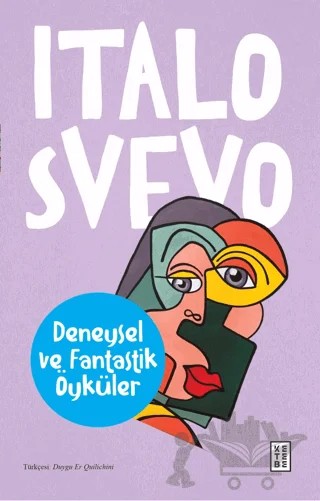 Deneysel ve Fantastik Öyküler – Italo Svevo – Ketebe Yayınları kitap kapağı