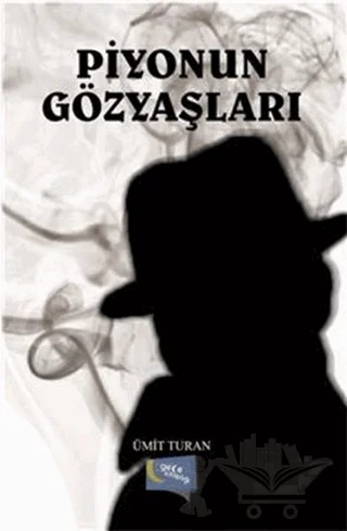 Piyonun Gözyaşları – Ümit Turan – Gece Kitaplığı kitap kapağı