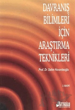 Davranış Bilimleri İçin Araştırma Teknikleri – Selim Hovardaoğlu – Hatiboğlu Yayınları kitap kapağı