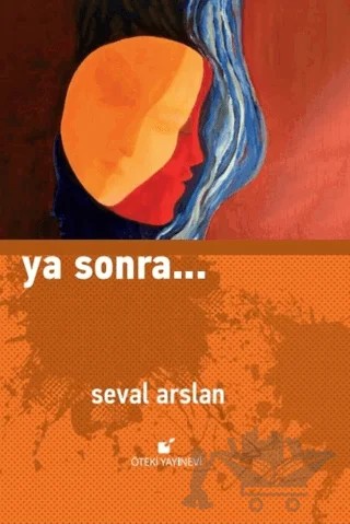Ya Sonra… – Seval Arslan – Öteki Yayınevi kitap kapağı