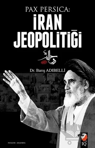 İran Jeopolitiği – Barış Adıbelli – IQ Kültür Sanat Yayıncılık kitap kapağı
