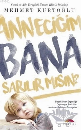 Anneciğim Bana Sarılırmısın? – Mehmet Kurtoğlu – Motto Yayınları kitap kapağı