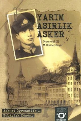 Yarım Asırlık Asker – Mehmet Hikmet Bayar – Okuyan Us Yayınları kitap kapağı