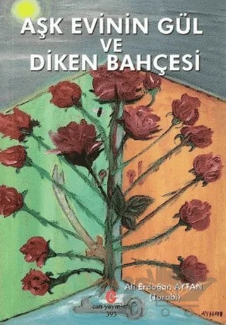 Aşk Evinin Gül ve Diken Bahçesi – Ali Erdoğan Aytan – Can Yayınları (Ali Adil Atalay) kitap kapağı