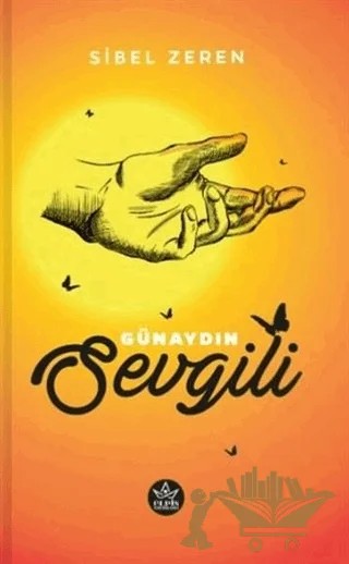 Günaydın Sevgili – Sibel Zeren – Elpis Yayınları kitap kapağı