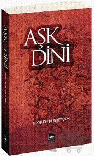 Aşk Dini – Nusret Çam – Ötüken Neşriyat kitap kapağı