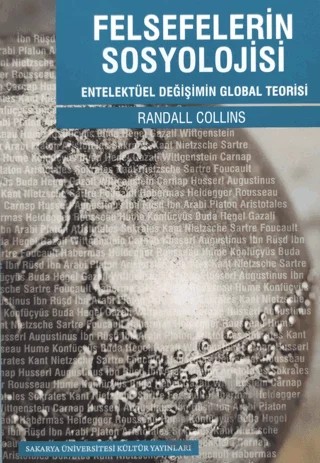 Felsefelerin Sosyolojisi – Randall COLLINS – Sakarya Üniversitesi Kültür Yayınları kitap kapağı