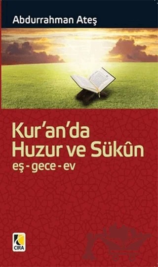 Kur’an’da Huzur ve Sükun – Abdurrahman Ateş – Çıra Yayınları kitap kapağı