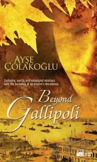 Beyond Gallipoli – Ayşe Çolakoğlu – Doğan Kitap kitap kapağı