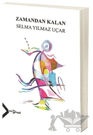 Zamandan Kalan – Selma Yılmaz Uçar – Hayal Yayınları kitap kapağı