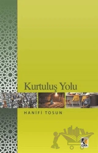 Kurtuluş Yolu – Hanifi Tosun – Çıra Yayınları kitap kapağı