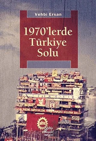 1970'lerde Türkiye Solu – Vehbi Ersan – İletişim Yayınevi kitap kapağı