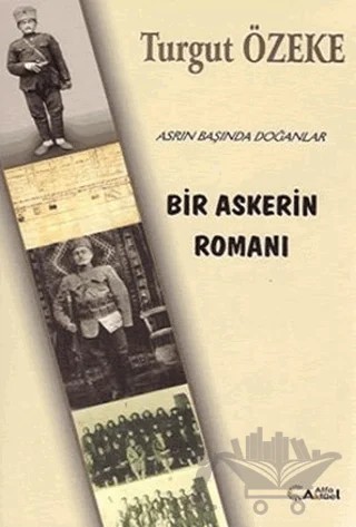 Bir Askerin Romanı – Turgut Özeke – Alfa Aktüel Yayınları kitap kapağı