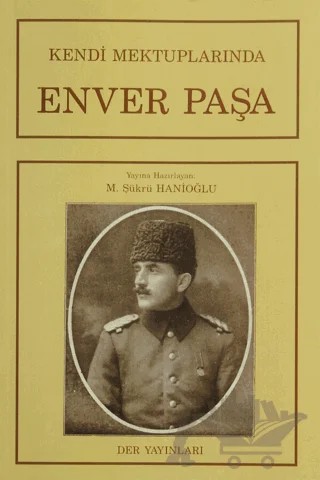 Kendi Mektuplarında Enver Paşa – M. Şükrü Hanioğlu – Der Yayınları kitap kapağı