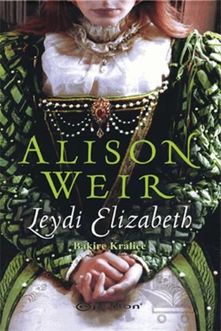 Leydi Elizabeth – Alison Weir – Epsilon Yayınevi kitap kapağı